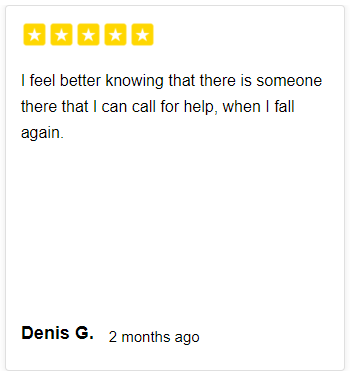 Emergency Medical Alert customers review Text Read ”I feel better knowing that there is someone that i can call for help”